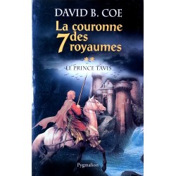 David B. Coe - La couronne des 7 royaumes, Tome 2 : Le prince Tavis