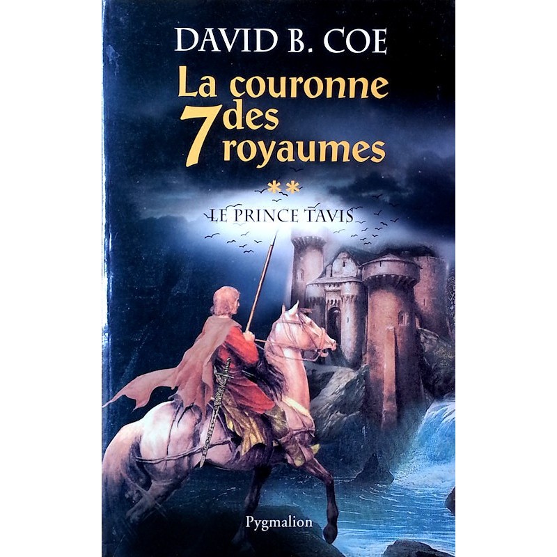 David B. Coe - La couronne des 7 royaumes, Tome 2 : Le prince Tavis