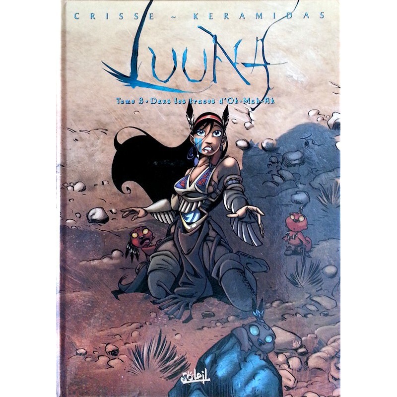 Crisse et Kéramidas - Luuna, Tome 3 : Dans les traces d'Oh-Mah-Ah