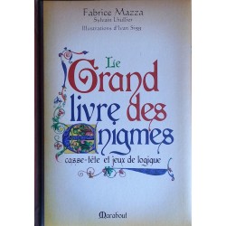 Fabrice Mazza et Sylvain Lhullier - Le grand livre des énigmes