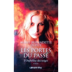 Marie-Bernadette Dupuy - L'Orpheline des neiges, Tome 5 : Les portes du passé
