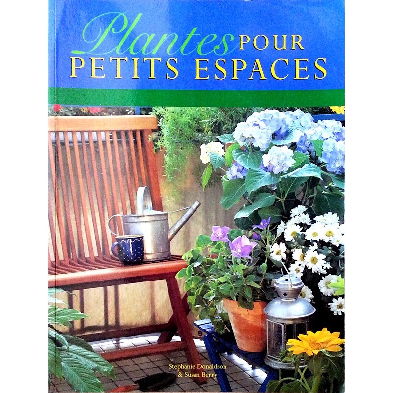 Stephanie Donaldson & Susan Berry - Plantes pour petits espaces