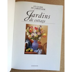 Le guide du jardinier : Jardins de cottage