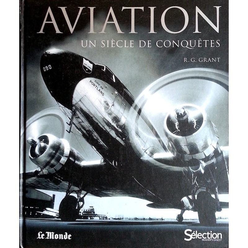 R.G. Grant - Aviation, un siècle de conquêtes