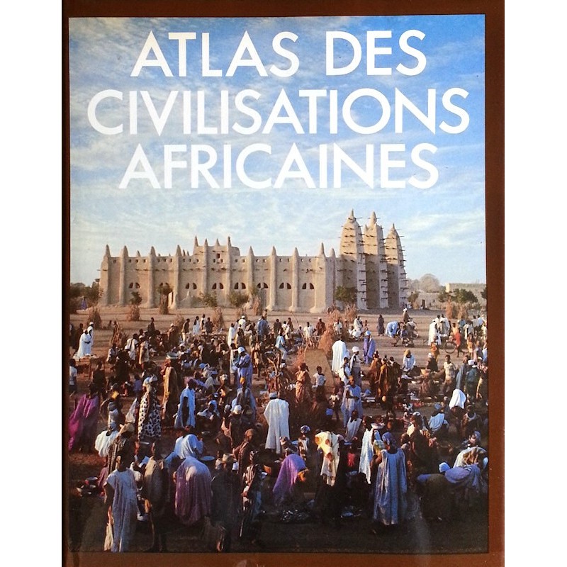 Collectif - Atlas des civilisations africaines
