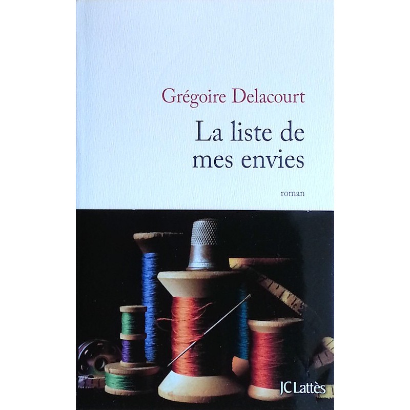 Grégoire Delacourt - La liste de mes envies