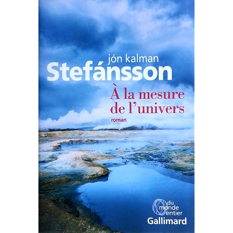 Jón Kalman Stefánsson - À la mesure de l'univers