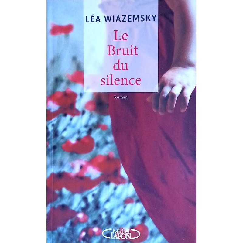 Léa Wiazemsky - Le Bruit du silence