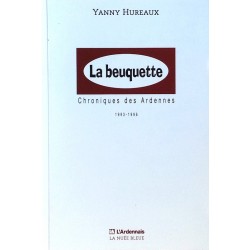 Yanny Hureaux - La beuquette : Chroniques des Ardennes 1993-1996