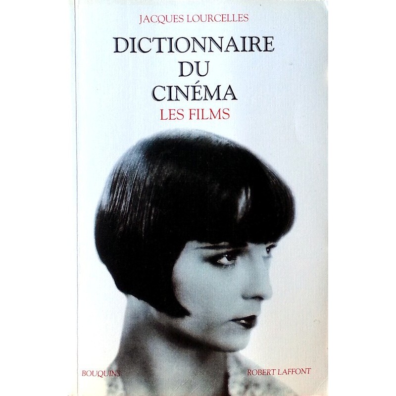 Jacques Lourcelles - Dictionnaire du cinéma, Tome 3 : Les films