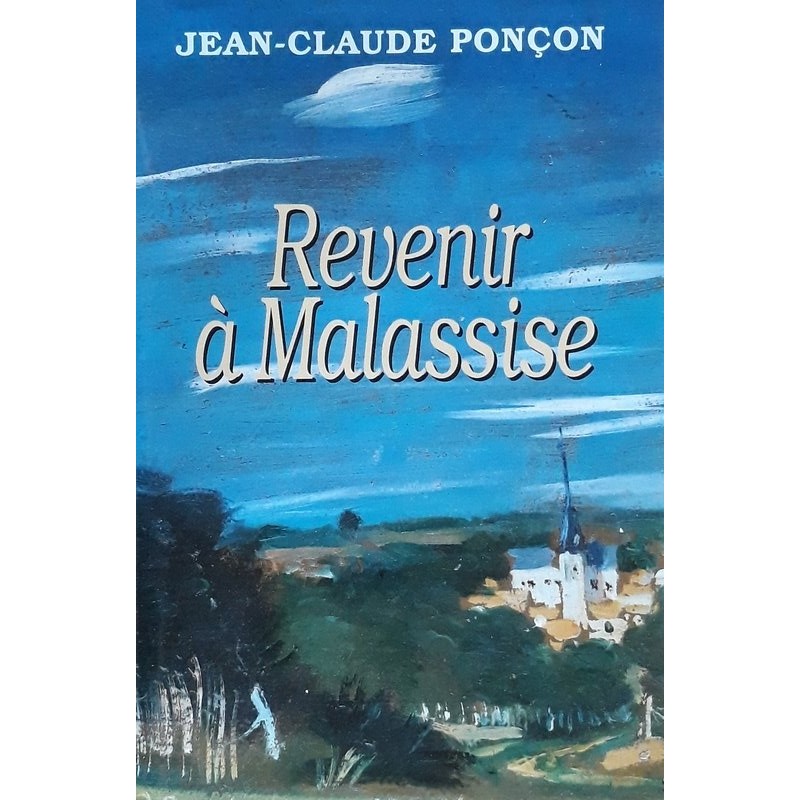 Jean-Claude Ponçon - Revenir à Malassise