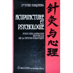 Dr Yves Réquéna - Acupuncture et psychologie : Pour une approche nouvelle de la psycho-somatique