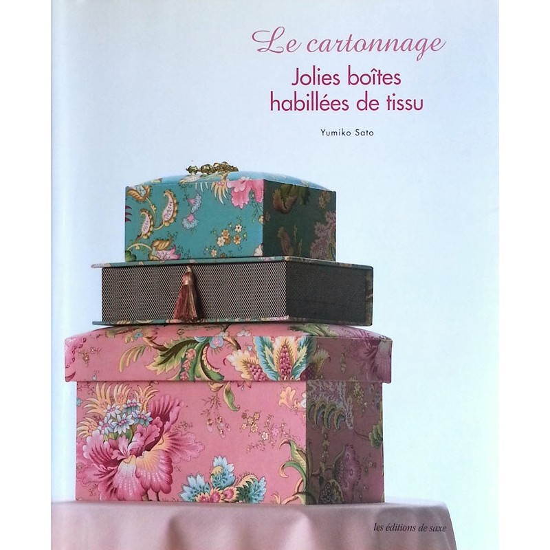 Yumiko Sato - Le cartonnage : Jolies boîtes habillées de tissu