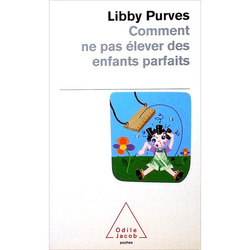 Libby Purves - Comment ne pas élever des enfants parfaits