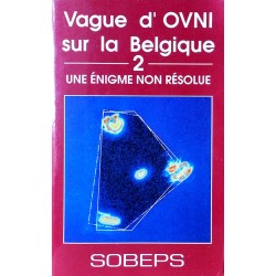 Vague d'OVNI sur la Belgique, Tome 2 : Une énigme non résolue