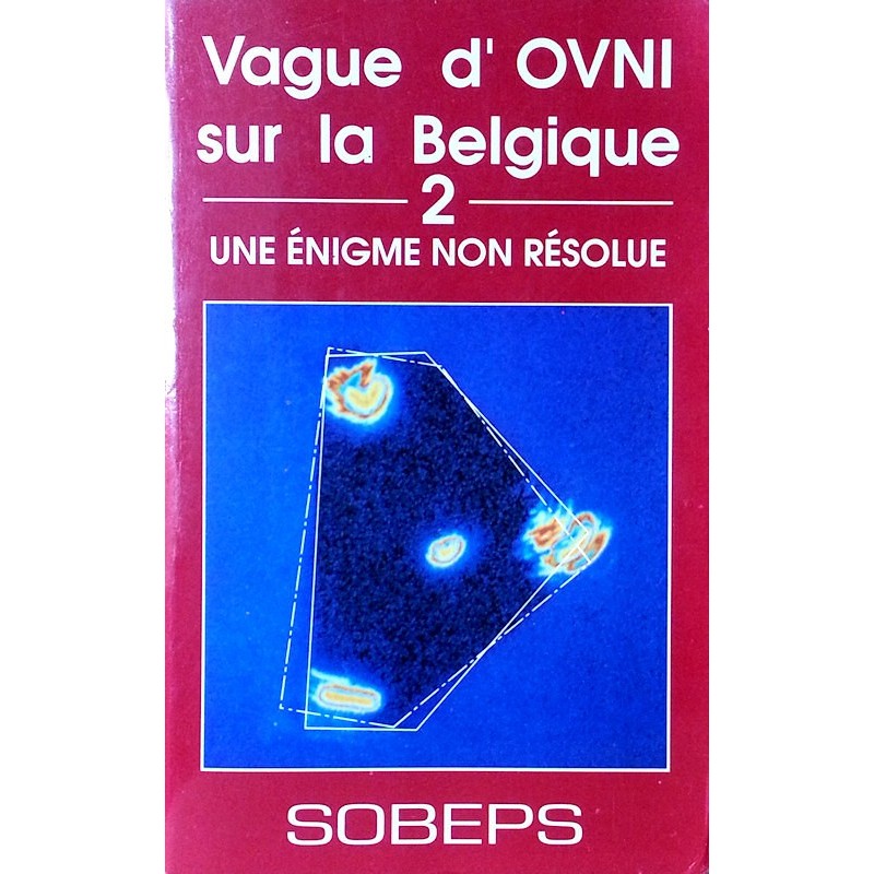 Vague d'OVNI sur la Belgique, Tome 2 : Une énigme non résolue