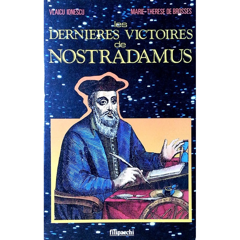 Vlaicu Ionescu et Marie-Thérèse de Brosses - Les dernières victoires de Nostradamus