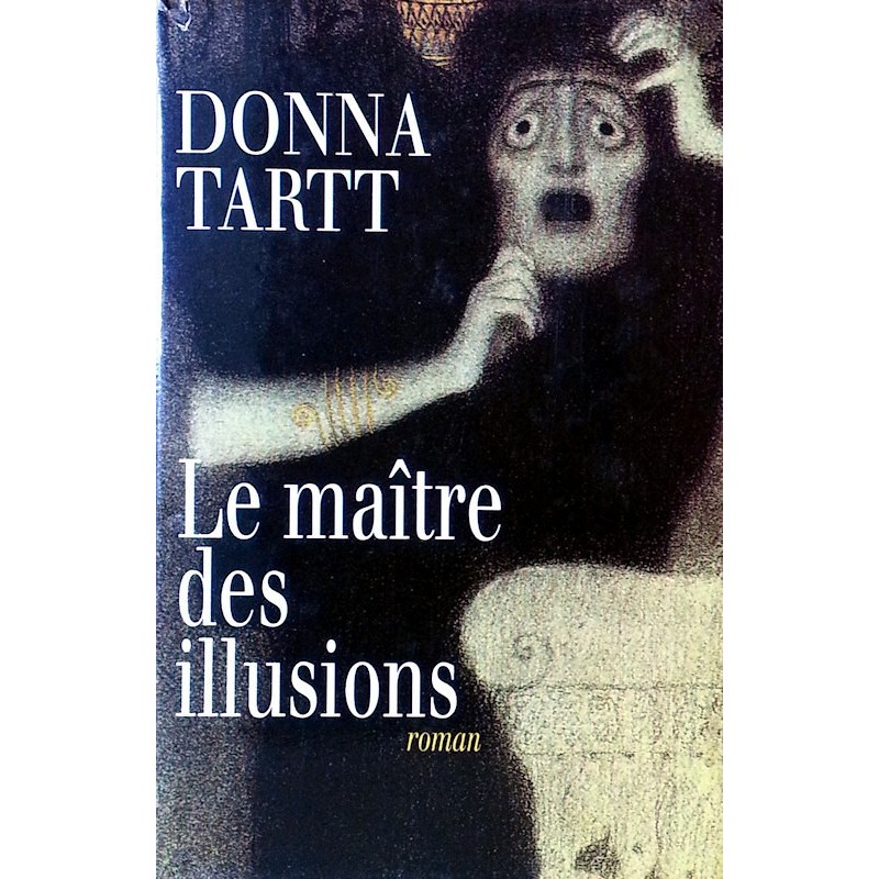 Donna Tartt - Le maître des illusions