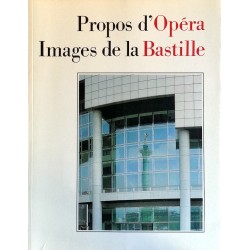 Claude Bricage - Propos de l'Opéra, images de la Bastille