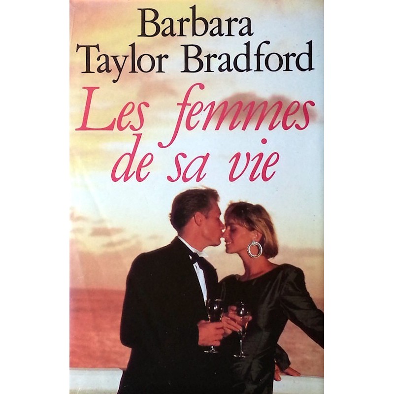 Barbara Taylor Bradford - Les femmes de sa vie