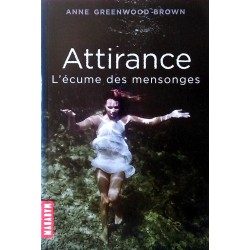Anne Greenwood Brown - Attirance, Tome 2 : L'écume des mensonges