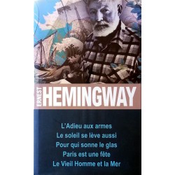 Ernest Hemingway - L'adieu aux armes, Le soleil se lève aussi, Paris est une fête...