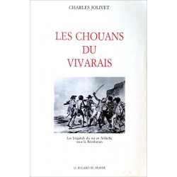 Abbé Charles Jolivet - Les Chouans du Vivarais : Essai sur l'agitation contre-révolutionnaire dans l'Ardèche sous le Directoire