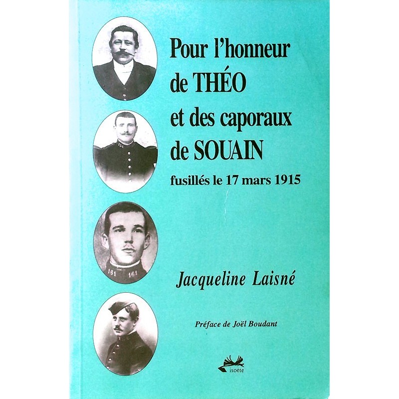 Jacqueline Laisné - Pour l'honneur de Théo et des caporaux de Souain fusillés le 17 mars 1915