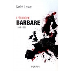 Keith Lowe - L'Europe barbare 1945-1950