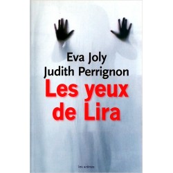 Eva Joly et Judith Perrignon - Les yeux de Lira