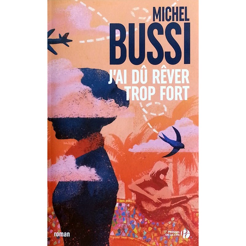 Michel Bussi - J'ai dû rêver trop fort