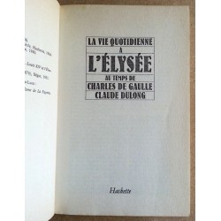 Claude Dulong - La vie quotidienne à l'Élysée au temps de Charles de Gaulle