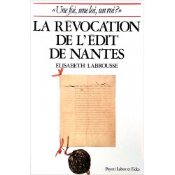 Elisabeth Labrousse - Essai sur la révocation de l'Édit de Nantes : Une foi, une loi, un roi ?