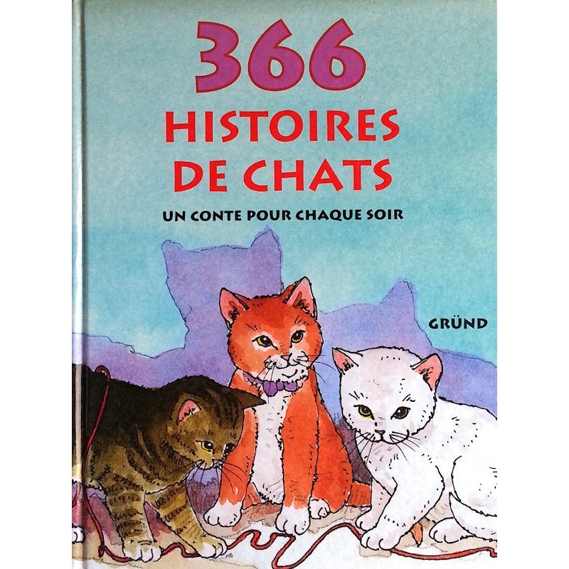 Francisca Fröhlich et Maan Jansen - 366 histoires de chats : un conte pour chaque soir