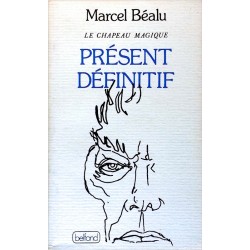 Marcel Béalu - Le chapeau magique, Tome 3 : Présent définitif
